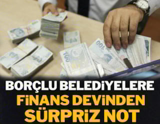 Borçlu belediyelere finans devinden sürpriz not