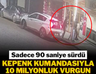 Kepenk kumandasıyla 10 milyon liralık vurgun! Sadece 90 saniye sürdü
