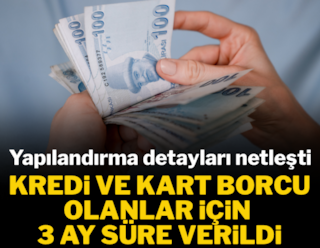 Kredi ve kart borcu olanlar için 3 ay süre verildi: Yapılandırma detayları netleşti