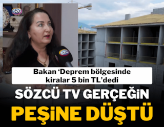 Bakan Kurum '5 bin TL' dedi; Sözcü TV deprem bölgesindeki gerçek fiyatları ortaya çıkardı